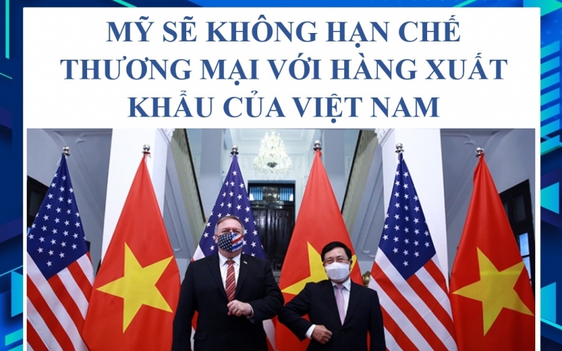 MỸ SẼ KHÔNG HẠN CHẾ THƯƠNG MẠI VỚI HÀNG XUẤT KHẨU CỦA VIỆT NAM